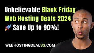 Unbelievable Black Friday Web Hosting Deals 2024  Save Up to 90%!