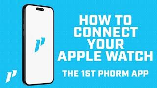 How To Connect An Apple Watch In The 1st Phorm App