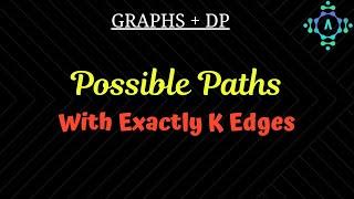 Possible Paths | GeeksForGeeks | Algorithm Explanation by alGOds!!!