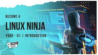 Become a LINUX NINJA  | $ 01 - Introduction