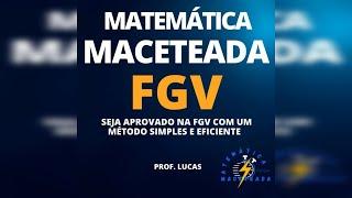 Matemática Maceteada FGV e Concursos Públicos - Professor Lucas Mateus, Vale a Pena?