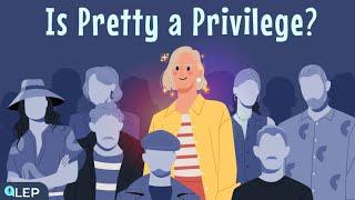 Is Being Pretty Really A Privilege? |️ 8 Minute English