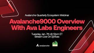 Avalanche Quarterly Ecosystem Webinar: Avalanche9000 Technical Overview