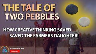 A Tale of Two Pebbles: how creative thinking saved the Farmers daughter! | MEDITATERAY