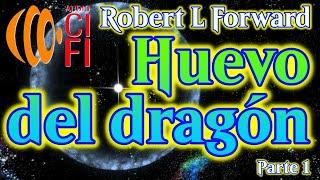 Huevo del dragón   Robert L Forward   Parte 1