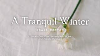 고즈넉한 겨울, 피아노로 채우는 따스한 시간 l GRASS COTTON+