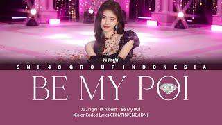 Ju JingYi (鞠婧祎) - Be My POI | Color Coded Lyrics CHN/PIN/ENG/IDN