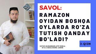 Ramazon oyidan boshqa oylarda ro'za tutish qanday bo'ladi? (2-qism)