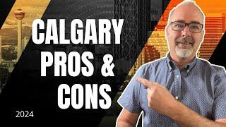 Before You Move To Calgary Alberta, Learn The Pros And Cons 