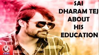 Sai Dharam Tej About His Education || Exclusive Interview || V6 News