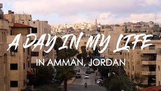 A Day In My Life In AMMAN, JORDAN