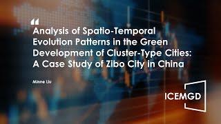 ICEMGD 2023—Analysis of Spatio-Temporal Evolution Patterns in the Green Development of ...