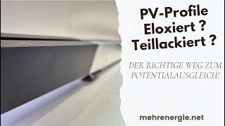 PV-Profile Eloxiert oder Teil lackiert? Der richtige Weg zum Potentialausgleich!