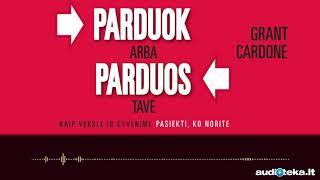 PARDUOK ARBA PARDUOS TAVE. Grant Cardone audioknyga | Audioteka.lt