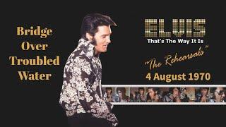 Elvis Presley - Bridge Over Troubled Water - 4 August 1970 Rehearsal - Re-edited with Stereo  audio