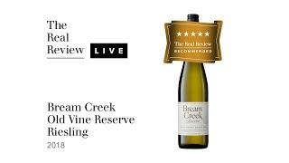 The Real Review: Bream Creek Old Vine Reserve Riesling 2018