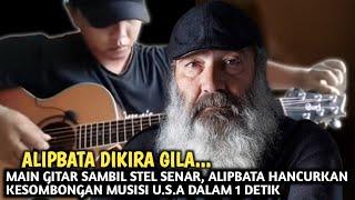 DIKIRA GILA, MAIN GITAR SAMBIL STEL SENAR, ALIPBATA HANCURKAN KESOMBONGAN MUSISI U.S.A DALAM 1 DETIK