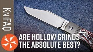 KnifeCenter FAQ #185: Are Hollow Grinds The Best?