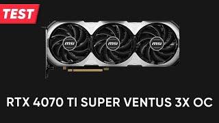 Grafikkarte MSI GeForce RTX 4070 Ti SUPER VENTUS 3X OC | TEST | Deutsch