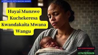 Huyai Munzwe Kuchekeresa Kwandakaita Mwana Wangu Story time