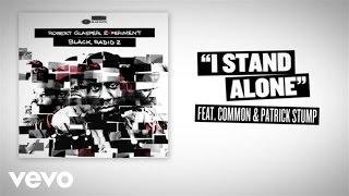 Robert Glasper Experiment - I Stand Alone (Lyric Video) ft. Common, Patrick Stump