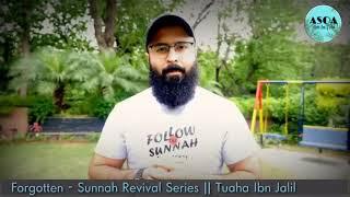 Forgotten - Sunnah Revival Series || Tuaha Ibn Jalil