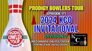 PRODIGY BOWLERS TOUR -- EP 171 -- 2024 KCO Invitational (D2)