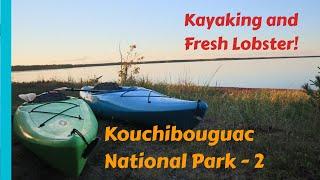 Camping 2020 - Ep. 7 | Kouchibouguac National Park | Cote A Fabien | Lobster | Kayaking | Hiking