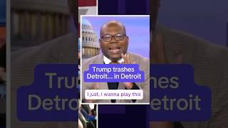 Trump trashes Detroit... in Detroit