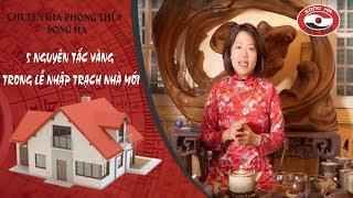 5 nguyên tắc vàng trong lễ nhập trạch nhà mới | Chuyên gia phong thủy Nguyễn Song Hà