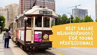 5 BEST NEIGHBORHOODS IN DALLAS FOR YOUNG PROFESSIONALS