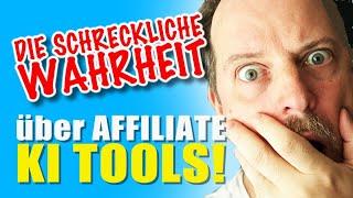 Die schreckliche Wahrheit über Affiliate KI Tools - Warum dich AI alleine NICHT erfolgreich macht!