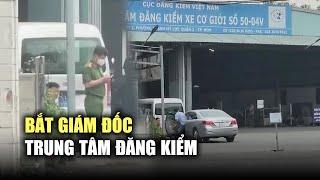 Khởi tố giám đốc một trung tâm đăng kiểm ở TP.HCM