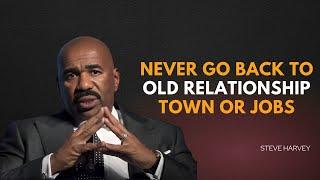 NEVER GO BACK TO OLD RELATIONSHIPS, TOWNS OR JOBS | Steve Harvey | Best Motivational Speech