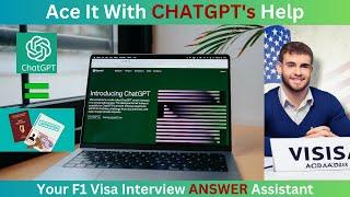 How to answer US Student Visa/(B1/B2 Visa) Interview Questions using CHATGPT?