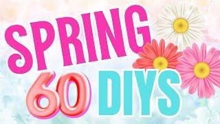 60 *QUICK & EASY* Spring DIY Crafts You Will Love