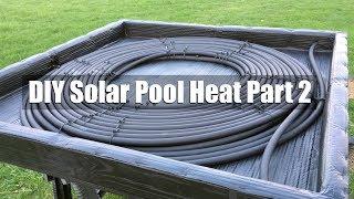 DIY Solar Pool Heater - Part 2