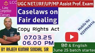 Casaelaws on Fair Dealing.Intellectual Prop.Rights.UGC NET/JRF.JUNE 2025-R.K.Singhal Sir.