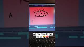 All my friends are TOXIC 