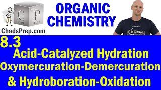 8.3 Acid Catalyzed Hydration, Oxymercuration Demercuration, and Hydroboration Oxidation | OChemistry