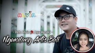 NGUNDANG ARTIS BALI - Dek Alvin feat Ayu Apsari [ Official Music Video ]