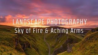 Sky of Fire and Aching Arms - Landscape Photography Vlog