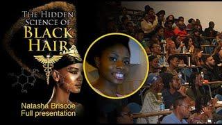 The Hidden Science of Black Hair (2018 event) | Natasha Briscoe | Full Presentation