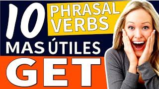 LOS 10 PHRASAL VERBS con GET MÁS IMPORTANTES!