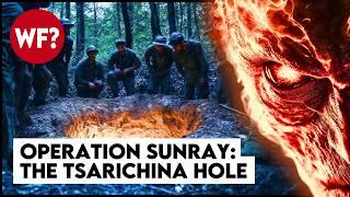 Operation Sunray | Hunting the Entity in the Tsarichina Hole