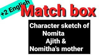 Character sketches of Nomita,  Ajith and Nomita's mother.