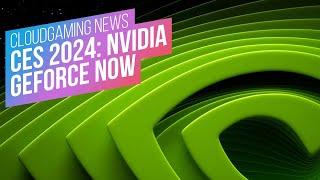 CES 2024: Nvidia GeForce Now mit Neuerungen & Ankündigungen | Cloud Gaming News