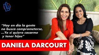 "YO SÍ QUIERO CASARME Y TENER HIJOS" - DANIELA DARCOURT EP. 60