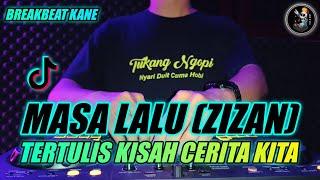 DJ TERTULIS KISAH CERITA KITA (MASA LALU) REMIX SLOW BREAKBEAT TIKTOK VIRAL TERBARU 2023