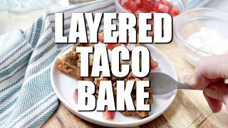 How to make: EASY LAYERED TACO BAKE